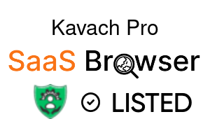 Kavach Pro - SaaS Browser Verified Badge