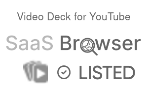 Video Deck for YouTube - SaaS Browser Verified Badge