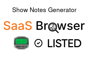 Show Notes Generator - SaaS Browser Verified Badge