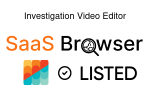 Investigation Video Editor - SaaS Browser Verified Badge