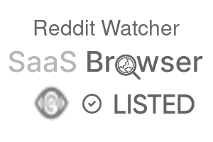Reddit Watcher - SaaS Browser Verified Badge